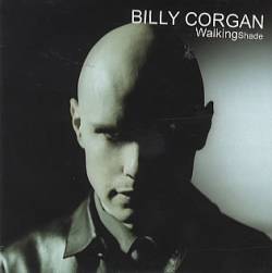 Billy Corgan : Walking Shade